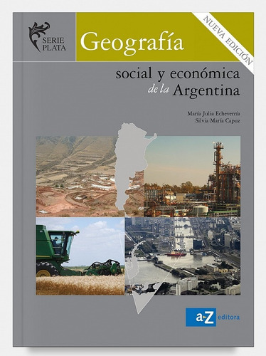 Geografia Social Y Economica De La Argentina - Serie Plata N