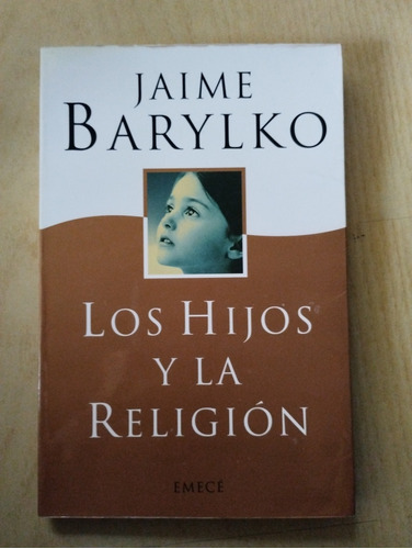 Los Hijos Y La Religión. Jaime Barylko. 