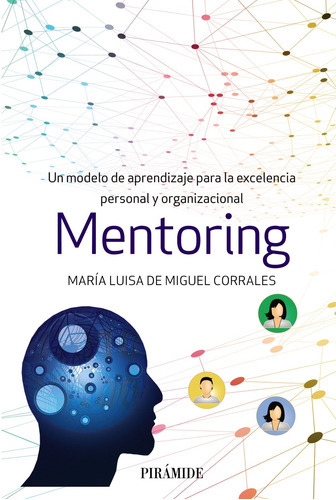 Mentoring, de de Miguel Corrales, María Luisa. Serie Empresa y Gestión Editorial PIRAMIDE, tapa blanda en español, 2019