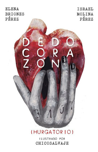 DEDO CORAZÃÂN, de Israel Molina Pérez, Elena Briones. Editorial Postdata Ediciones, tapa blanda en español