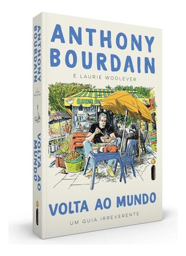 Livro Volta Ao Mundo Anthony Bourdain E Laurie W Intrínseca