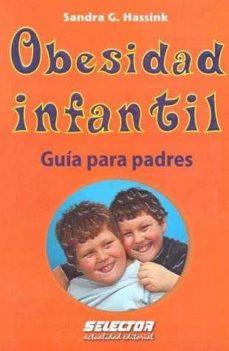 Libro Obesidad Infantil. Guia Para Padres - Hassink, Sand...