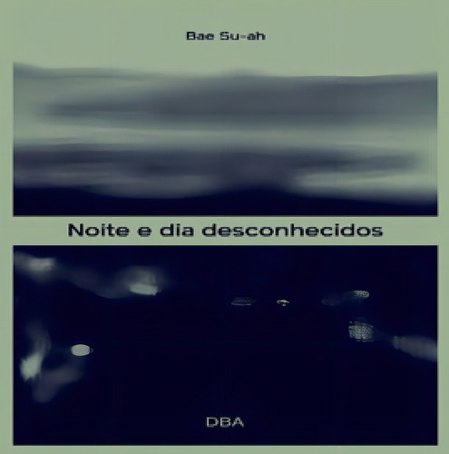 Noite E Dia Desconhecidos, De Su-ah, Bae. Editora Dba Literatura, Capa Mole Em Português