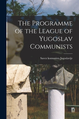 Libro The Programme Of The League Of Yugoslav Communists ...