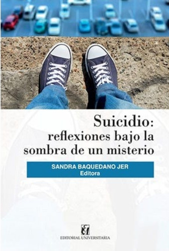 Suicidio: Reflexiones Bajo La Sombra De Un Misterio