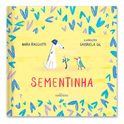 Sementinha, de Raggiotti, Nara. Editorial Estúdio da Carochinha Produção Editorial Ltda - EPP, capa mole em português, 2020