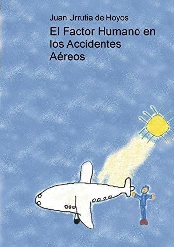 El Factor Humano En Los Accidentes Aereos Edicion En Español
