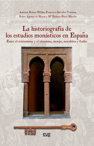 Libro La Historiografia De Los Estudios Monasticos En Esp...