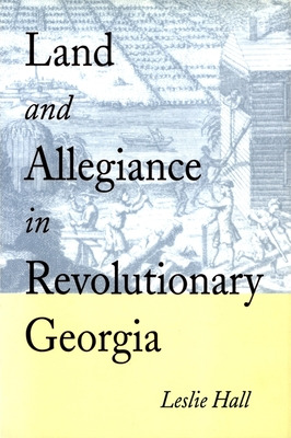 Libro Land And Allegiance In Revolutionary Georgia - Hall...