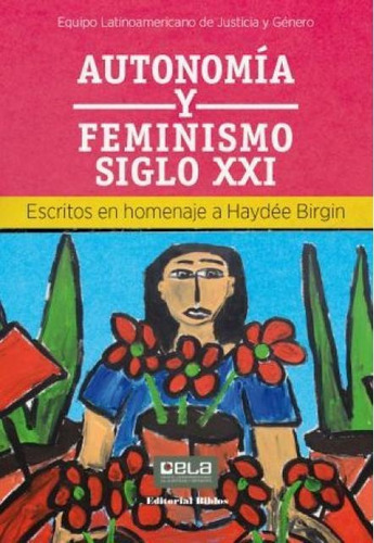 Autonomía Y Feminismo Siglo Xxi, De Ela. Editorial Biblos En Español