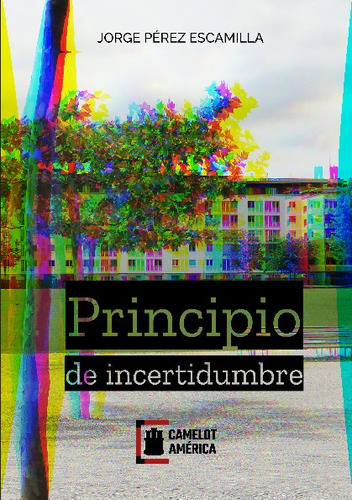 Libro Principio De Incertidumbre - Jorge Perez Escamilla