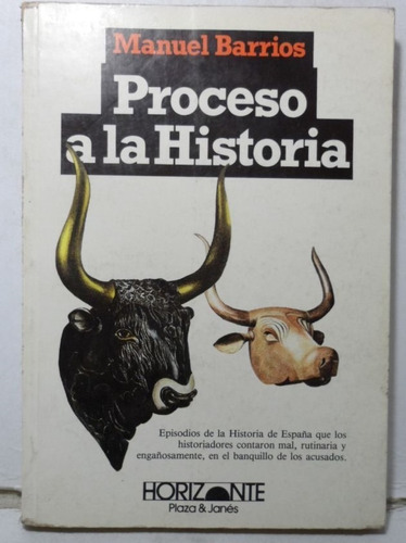 Proceso A La Historia Manuel Barrios 