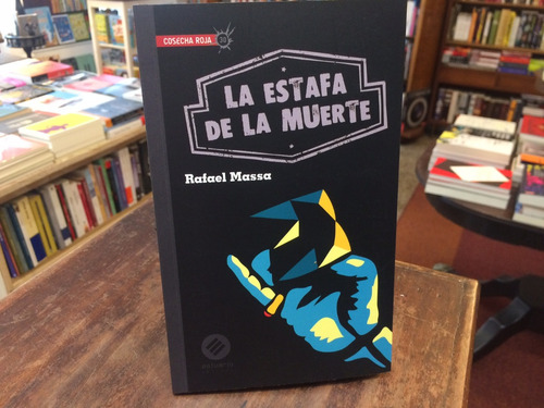 La Estafa De La Muerte - Rafael Massa