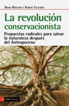 Libro La Revolucion Conservacionista - Bram Buscher