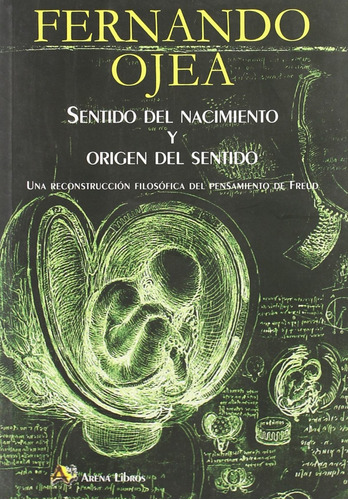 Libro Sentido Del Nacimiento Y Origen Del Sentido - Ojea, Fe