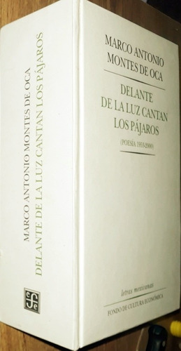 Libro Delante De La Luz Cantan Los Pájaros Poesía 1953-2000