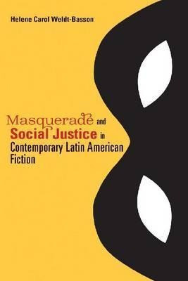 Masquerade And Social Justice In Contemporary Latin Ameri...