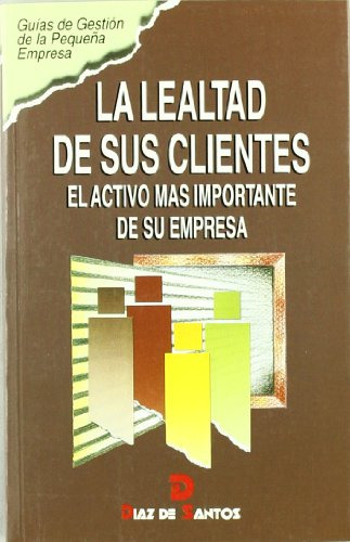 Libro Lealtad De Sus Clientes El Activo Mas Importante De Su