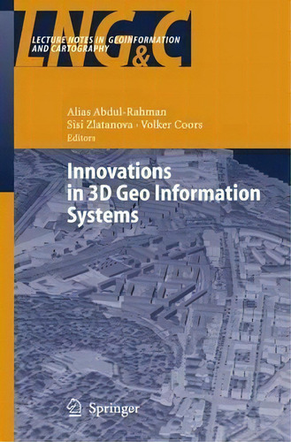 Innovations In 3d Geo Information Systems, De Alias Abdul-rahman. Editorial Springer-verlag Berlin And Heidelberg Gmbh & Co. Kg, Tapa Dura En Inglés