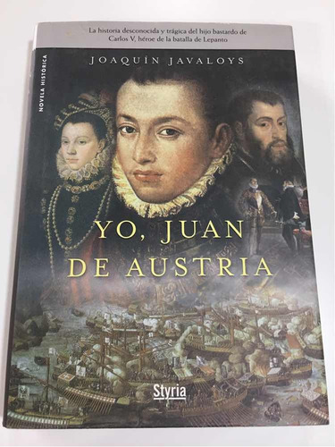 Yo, Juan De Austria De Joaquín Javaloys, Editorial Styria