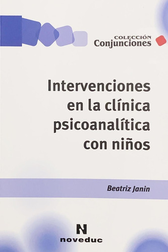 Intervenciones En La Clínica Psicoanalítica Con Niños Janin