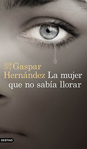 Libro La Mujer Que No Sabia Llorar De Gaspar Hernandez Ed: 1