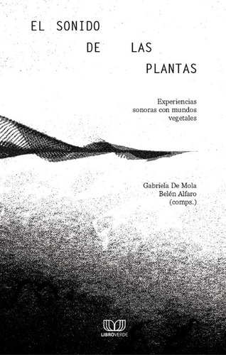 El Sonido De Las Plantas - De Mola Gabriela