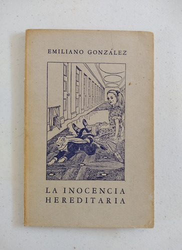 Emiliano González. La Inocencia Hereditaria. Primera Edición