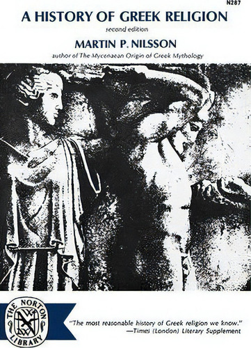 A History Of Greek Religion, De Martin P. Nilsson., Vol. 1. Editorial Ww Norton Co, Tapa Blanda, Edición Second Edition En Inglés