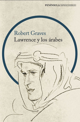 Lawrence Y Los Arabes, De Robert Graves. Editorial Peninsula, Tapa Blanda En Español