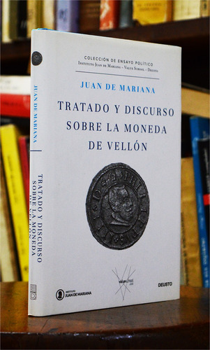Juan De Mariana - Tratado Y Discurso Sobre Moneda De Vellón.