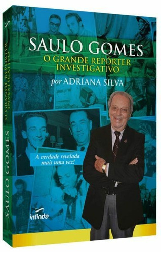 Saulo Gomes: o grande repórter investigativo, de Gomes, Saulo. Editora Instituto Candeia, capa mole em português, 2016