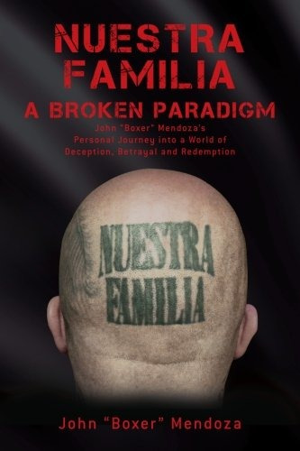 Nuestra Familia  A Broken Paradigm John Boxer Mendozas Perso