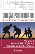 Comprar Futebol, psicologia e a produção do conhecimento, de Brandão, Maria Regina Ferreira. Coleção Psicologia do Esporte e do Exercício Editorial Editora Atheneu Ltda, capa mole em português, 2008