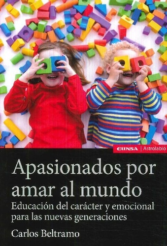 Libro Apasionados Por Amar Al Mundo De Carlos Beltramo