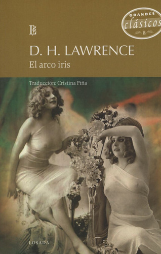 Libro El Arco Iris - David Herbert Lawrence, De Lawrence, David Herbert. Editorial Losada, Tapa Blanda En Español, 2016