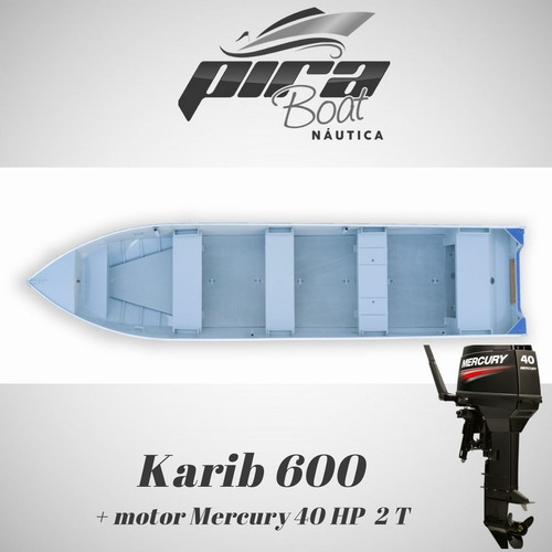 Imagem 6 de 10 de Barco De Alumínio Karib 600 + Motor Mercury 40 Hp 2 T