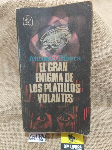 Antonio Ribera / El Gran Enigma De Los Platillos Volantes