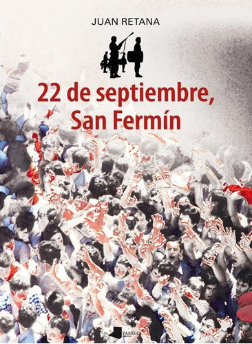 22 de septiembre, San FermÃÂªn, de RETANA, JUAN. Editorial Pamiela argitaletxea, tapa blanda en español