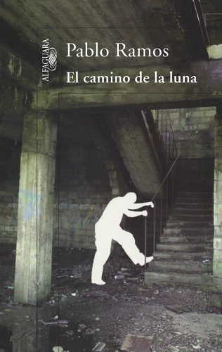 Camino De La Luna, El - Pablo Ramos