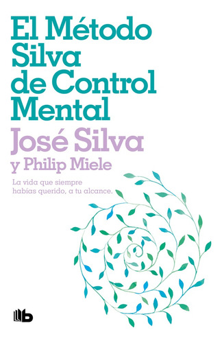El Método Silva De Control Mental - Jose Silva Y Philip Miel