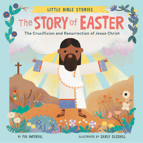 The Story Of Easter: The Crucifixion And Resurrection Of Jesus Christ, De Imperial, Pia. Editorial Grosset Dunlap, Tapa Dura En Inglés