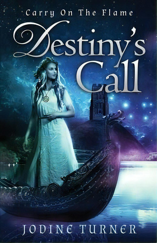 Carry On The Flame : Destiny's Call, De Jodine Turner. Editorial Avalon Publishing, Tapa Blanda En Inglés