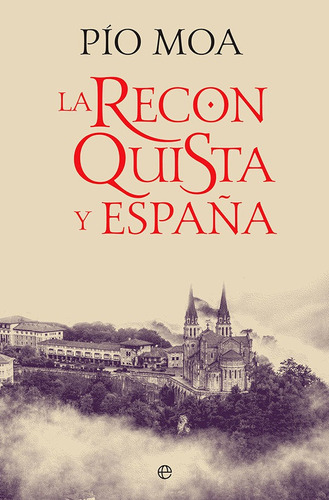 La Reconquista Y España - Moa, Pío  - *
