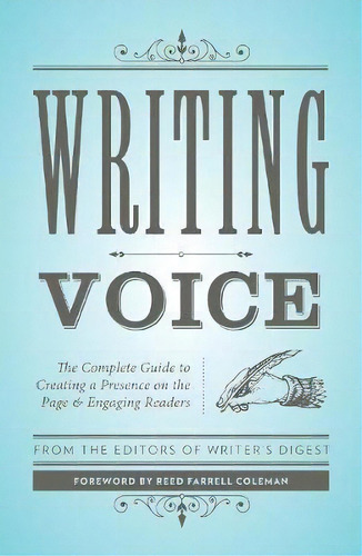 Writing Voice : The Complete Guide To Creating A Presence On The Page And Engaging Readers, De Writer's Digest Editors. Editorial F&w Publications Inc, Tapa Blanda En Inglés