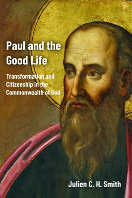 Libro Paul And The Good Life: Transformation And Citizens...