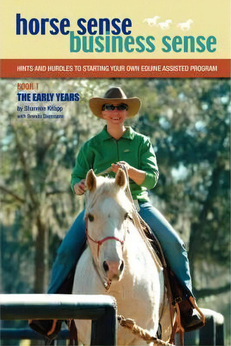 Horse Sense, Business Sense Vol. 1, De Shannon C Knapp. Editorial Horse Sense Carolina, Tapa Blanda En Inglés