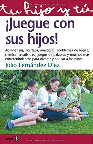 Libro Juegue Con Sus Hijos De J Fernandez Diez