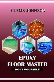 Libro: Epoxy Floor Master: Do It Yourself