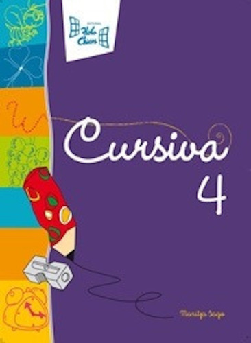 Cursiva 4 - Serie Cursiva, de Petroni, María del Carmen. Editorial Hola Chicos, tapa blanda en español